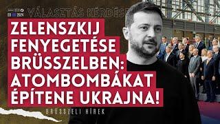 Zelenszkij kőkemény fenyegetése Brüsszelben: vagy felveszik a NATO-ba, vagy Ukrajna atombombát épít