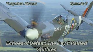 Echoes of Defeat: The Day It Rained Spitfires (how 5 aircraft were shot down in mere minutes)