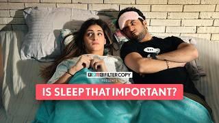 FilterCopy | If Sleep Were Your Boyfriend | Ft. Arjun Deswal, Divya Gupta