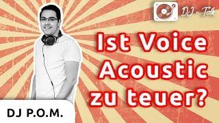 DJ P.O.M | ist Voice Acoustic zu teuer?  - DJ Talk Spotlight