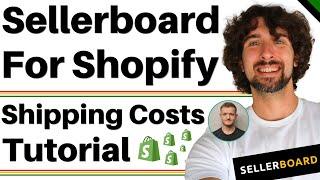 Setting Up And Managing Shipping Costs In Sellerboard For Shopify - Tutorial