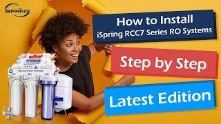 iSpring RCC7 Series RO System DIY Installation | Step by Step | Latest Edition