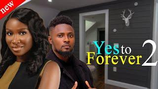 YES TO FOREVER 2 - Maurice Sam and Sonia Uche New Comedy Nollywood Movie 2024