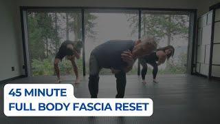 Fascial Maneuvers: 45 Minute Full Body Fascia Reset | #SelfCare #Fascia