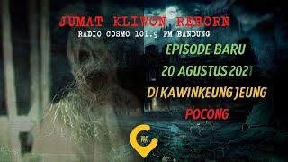 Jumat Kliwon Radio Cosmo Episode Paling Baru  DIKAWINKEUN JEUNG POCONG DI CILILIN BANDUNG BARAT