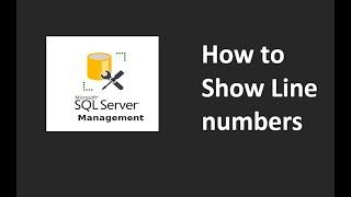 How to Display Line Numbers in a SQL Server Management Studio