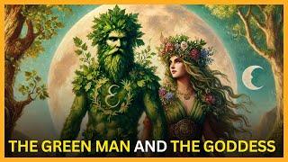 The Powerful Pagan Deities - Green Man and the Goddess