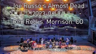 Joe Russo's Almost Dead: 2023-06-04 - Red Rocks, Morrison, CO (DPA 4080 Audio)