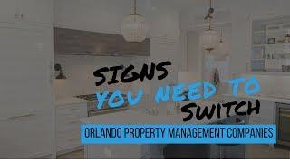 Signs You Need To Switch Orlando Property Management Companies