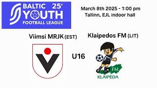 Baltic Youth Football League 2025 - Viimsi MRJK U16 vs. Klaipedos FM U16