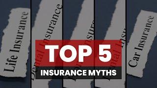 Debunking 5 Insurance Myths You Thought Were True