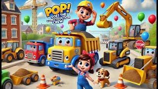 Pop! Goes the Construction Crew | Fun Truck Song for Kids 