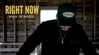 Rare of Breed - RIGHT NOW (Music Video)