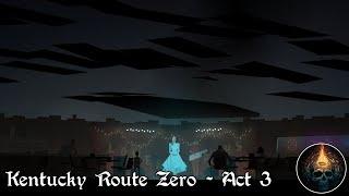 Kentucky Route Zero - Act III