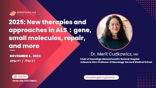 2025: New therapies and approaches in ALS : gene, small molecules, repair, and more