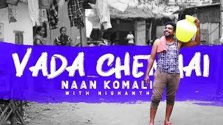 Vada Chennai Guy | Naan Komali Nishanth #5 | Black Sheep