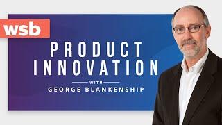 George Blankenship on Product Innovation | WSB