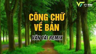 CÕNG CHỮ VỀ BẢN REMIX - NHẠC TÂY BẮC REMIX NONSTOP  HAY NHẤT 2025