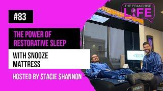 Ep 83 - The Power of Restorative Sleep with Snooze Mattress