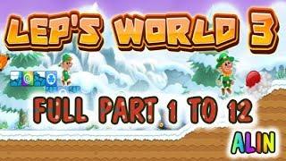 Lep's World 3 - Full (Part 1 To Part 12) - ALIN