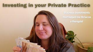 Helpful investments if you want to start or grow your therapy private practice