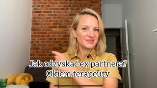 Jak odzyskać ex partnera partnerkę. Co zrobić by ona wróciła / on wrócił? cz.1