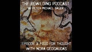 The Rewilding Podcast Episode 3: Food for Thought with Nora Gedgaudas