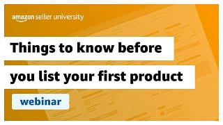 Things to know before you list your first product on Amazon Seller Central