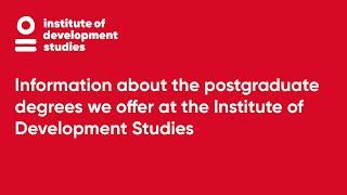 Information about the postgraduate degrees we offer at the Institute of Development Studies