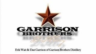 Erik Wait & Dan Garrison of Garrison Brothers Distillery