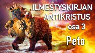 ILMESTYSKIRJAN ANTIKRISTUS osa 3 - Peto