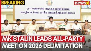 MK Stalin Leads All-Party Meet on 2026 Delimitation | Calls for 22 More Seats for Tamil Nadu