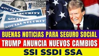 BUENAS NOTICIAS PARA SEGURO SOCIAL : TRUMP ANUNCIA NUEVOS CAMBIOS A PARTIR DE 2025! SSI SSDI SSA