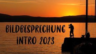 2023 - Das neue Intro -  Bildbesprechung