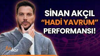 Sinan Akçıl'dan "Hadi Yavrum" Performansı!