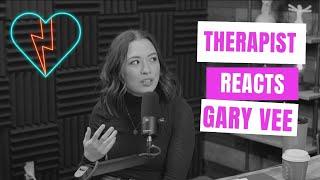 Therapist Reacts to Gary Vee