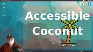 Accessible-Coconut - The Linux Distro For Blind and Visually Impaired Users