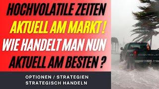 Stürmische Zeiten - Wie kann man aktuell Optionen handeln ?