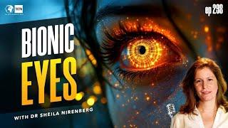 Bionic Eyes-Gene therapy + Optogenetics for Vision Restoration- Dr Sheila Nirenberg : Bionic Sight