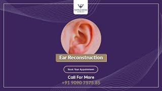 Ear Reconstruction | Restore your confidence with natural-looking ear reconstruction