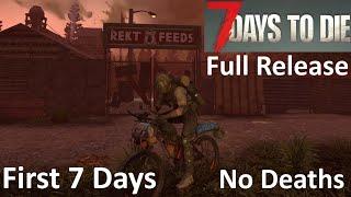 7 Days To Die - First 7 Days No Deaths / Full Release Version 1.1 / Part 1 - No Commentary Gameplay