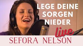 Sefora Nelson – Lege deine Sorgen nieder (Live)