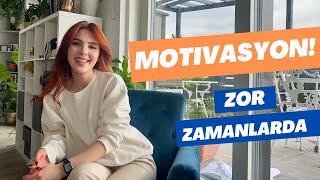 Zor Zamanlarda Motivasyon 