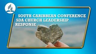 South Caribbean Conference SDA Church Leadership Response