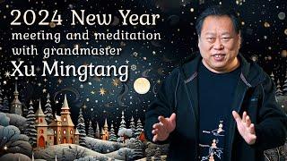 2024 New Year Meditation with Qigong Grandmaster Xu Mingtang