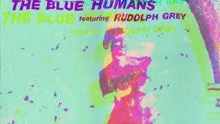 The Blue Humans featuring Rudolph Grey - Under Power