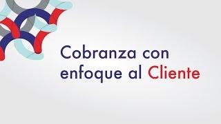 Curso de: Cobranza con Enfoque al Cliente 1 de 4