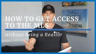 How to Get Access to the MLS (without being a Realtor) [episode 9]