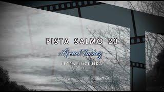 Salmo 23,Pista - Leonel Tuchez (Video Lyric)