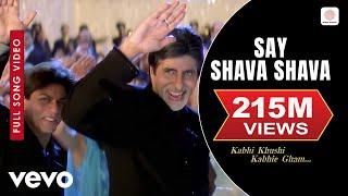 Say "Shava Shava" Full Video - K3G|Amitabh Bachchan|Shah Rukh|Rani|Kajol|Alka Yagnik